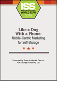 Like a Dog With a Phone: Mobile-Centric Marketing for Self-Storage