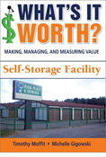What's It Worth? Making, Managing, and Measuring Value: Self-Storage Facility